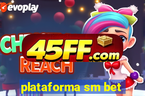 plataforma sm bet